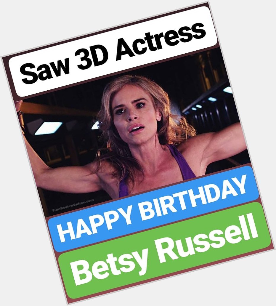 HAPPY BIRTHDAY 
Betsy Russell 