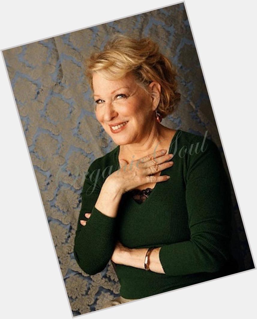 Happy Birthday from Organic Soul Actress-singer Bette Midler is 69 
 