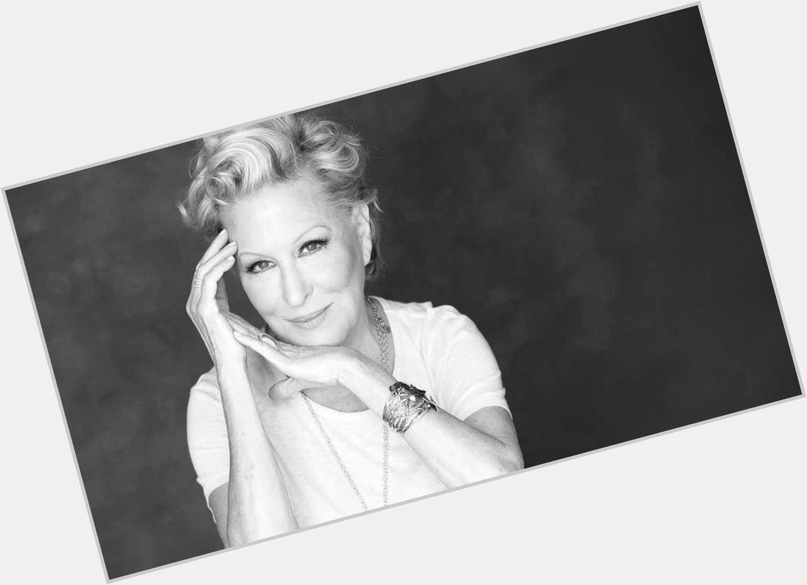 Happy Birthday to the one and only Bette Midler. 