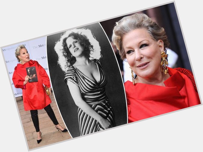 Happy Birthday Bette Midler: Eight stars you will not believe are 70 -  
