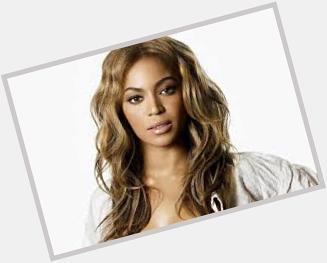 Happy birthday to singer and actress Beyonce Knowles who turns 35 years old today 