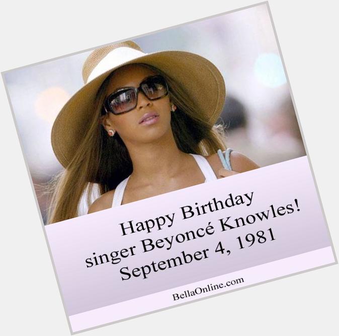 Happy Birthday to Beyonce Knowles! She was born on September 4, 1981. What song do you think of? 