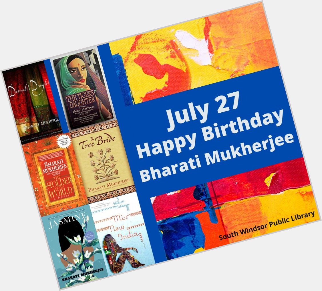 July 27: Happy Birthday Bharati Mukherjee     