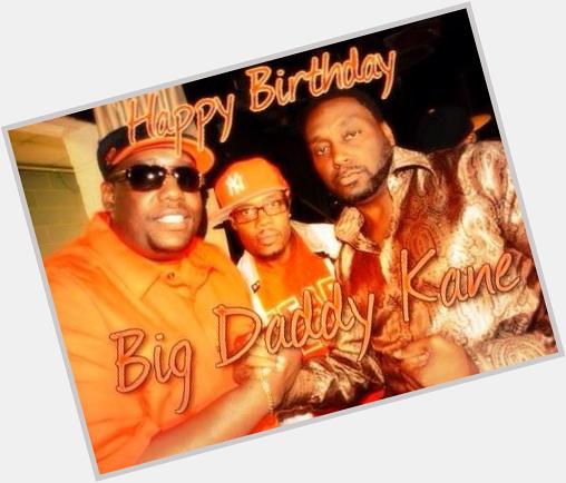 Happy Birthday shout out to Big Daddy Kane!     