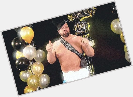  Happy Birthday Big Show      