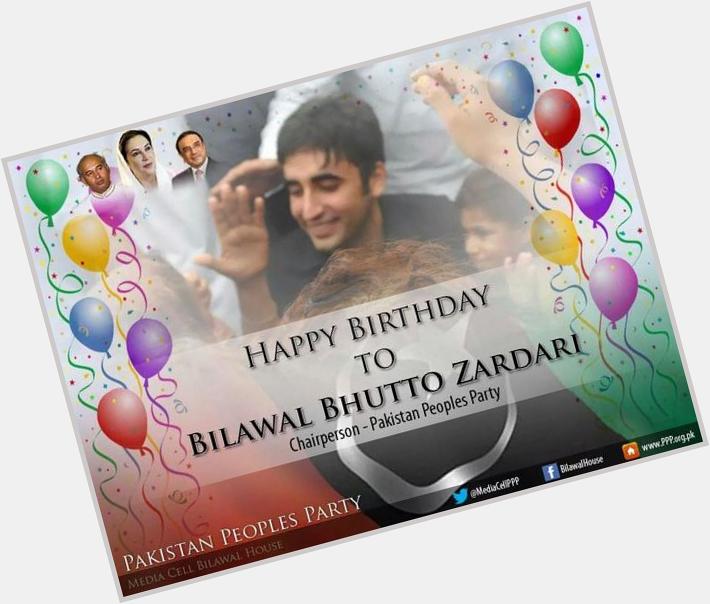   Happy Birthday To Honorable PPP Chairperson Bilawal Bhutto Zardari
Jeay Bhutto 