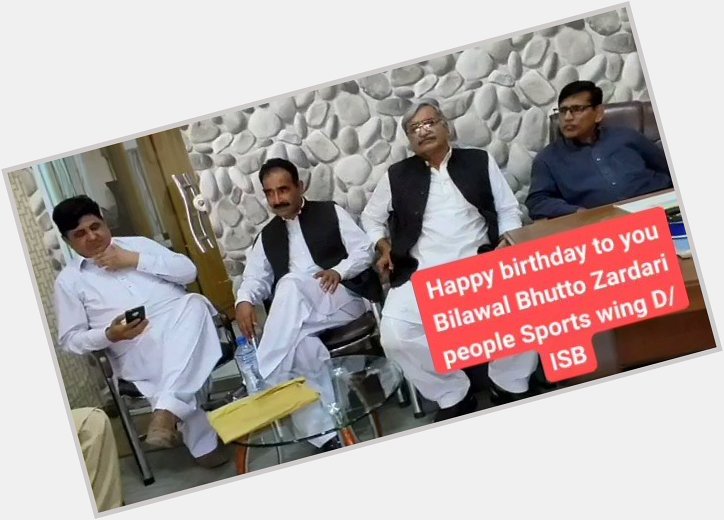 Happy birthday to Bilawal Bhutto Zardari people Sports wing District Islamabad 