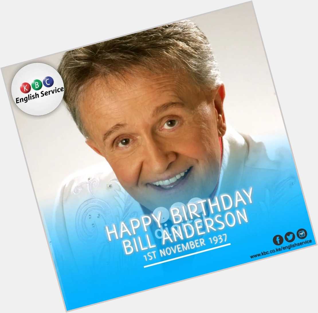 Happy Birthday: BILL ANDERSON
Born: 1st November 1937

^PMN   