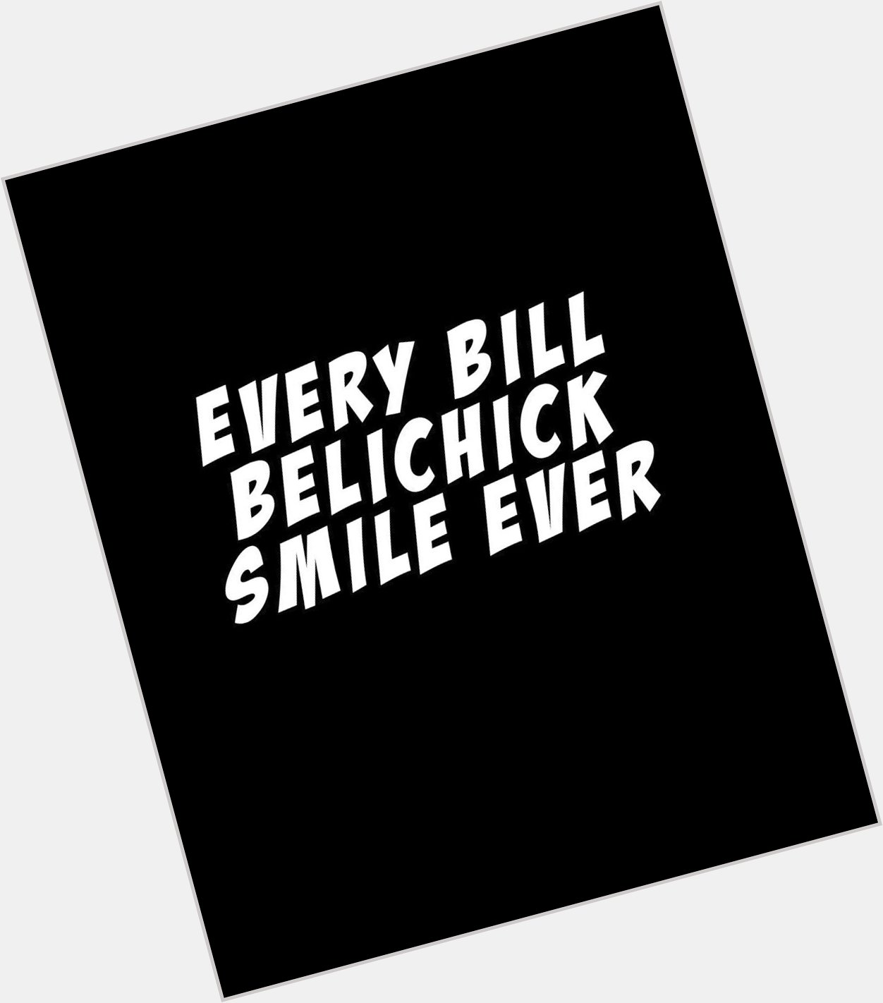 Every Bill Belichick smile ever. Happy birthday, coach. 