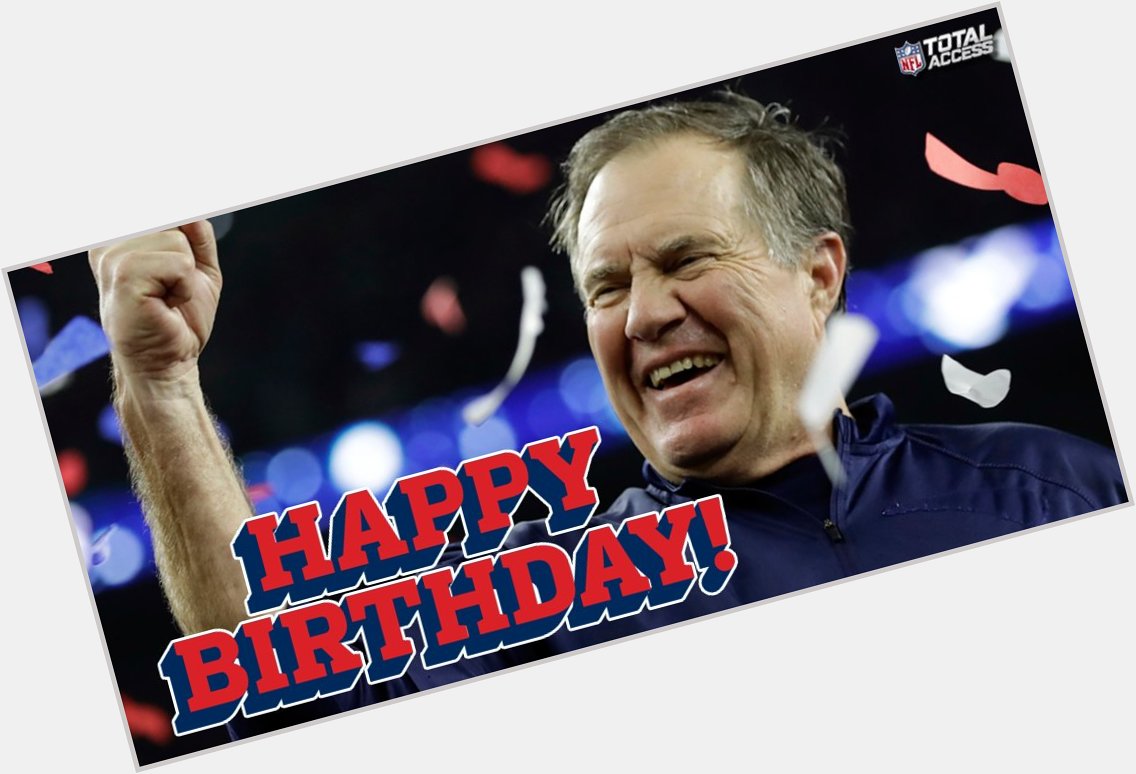 Wishing head coach Bill Belichick a very Happy Birthday!  