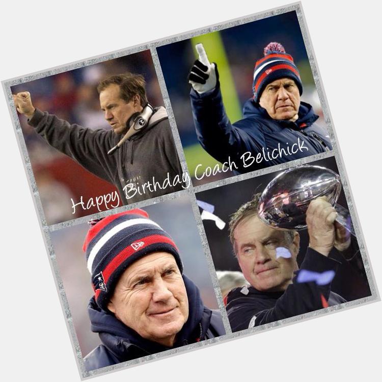 Happy Birthday to our amazing coach Bill Belichick 
