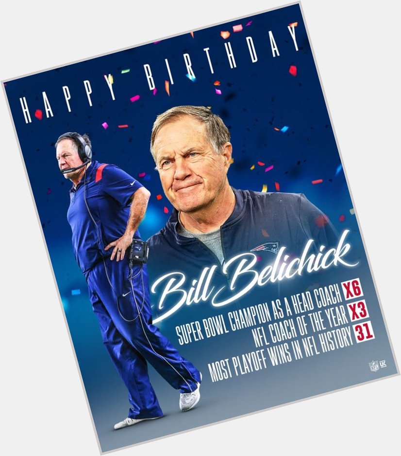 HAPPY BIRTHDAY BILL BELICHICK 
