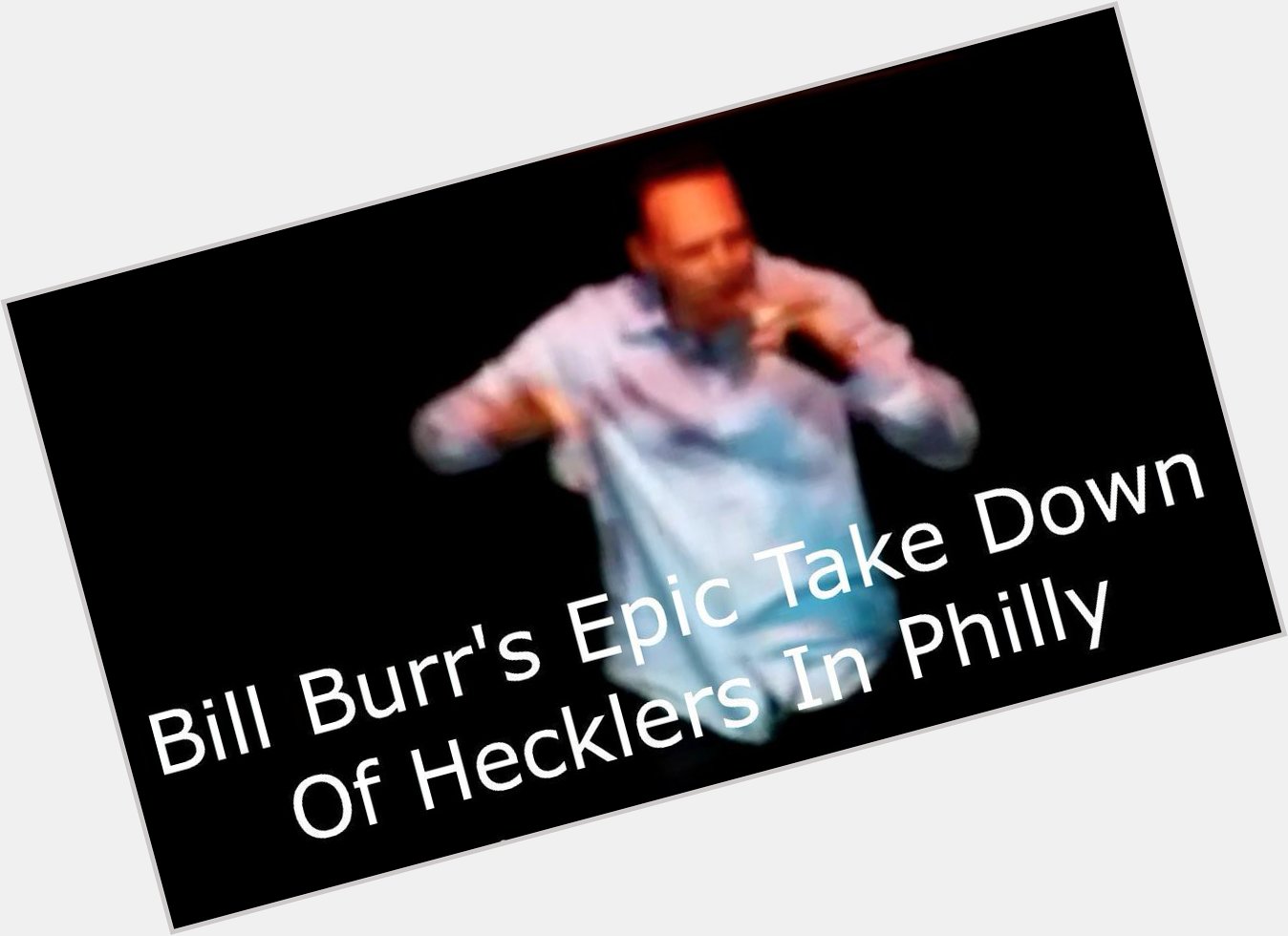 Happy birthday to Bill Burr!! Enjoy his master class on how to destroy hecklers! 