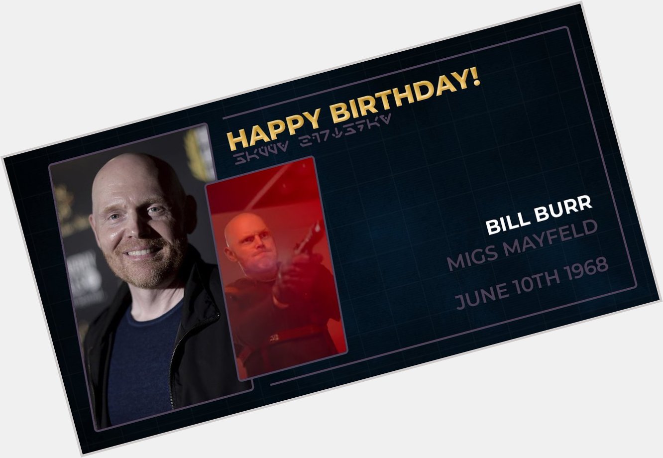 Happy birthday to Bill Burr, who played Migs Mayfeld in The Mandalorian!   