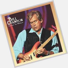 May 21:Happy 74th birthday to singer,Bill Champlin(\"Look Away\")
 