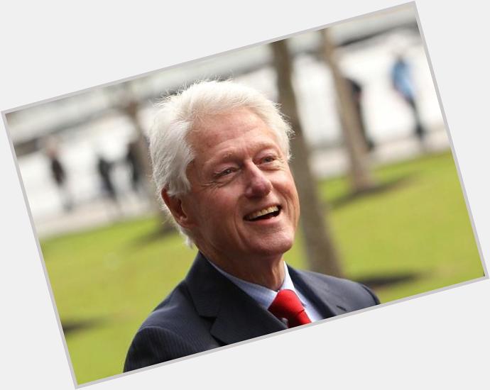 Happy 69th Birthday to President Bill Clinton! 