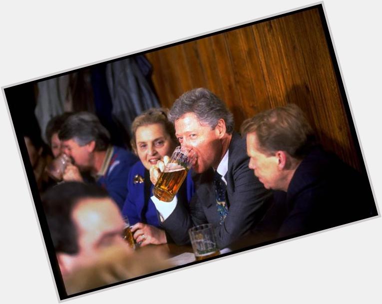Happy Birthday Bill Clinton, shown here enjoying a stein of beer at the Golden Tiger Pub in Prague in 1994. 