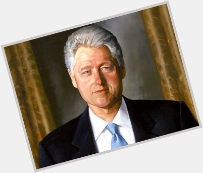 Happy 71st to President Bill Clinton - Born August 19, 1946   