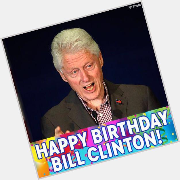 Happy Birthday, former President Bill Clinton! The 42nd president is now 71 years old.  