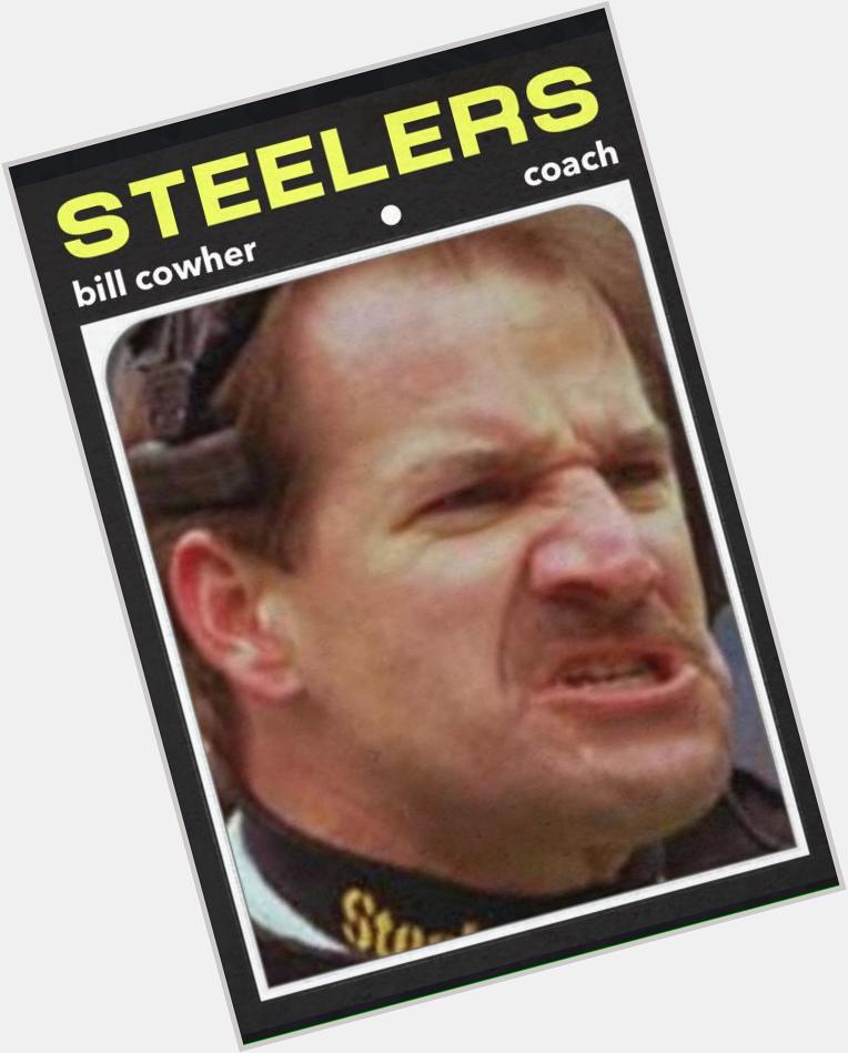Happy birthday to Coach Bill Cowher, who has to be related to Sgt Slaughter 