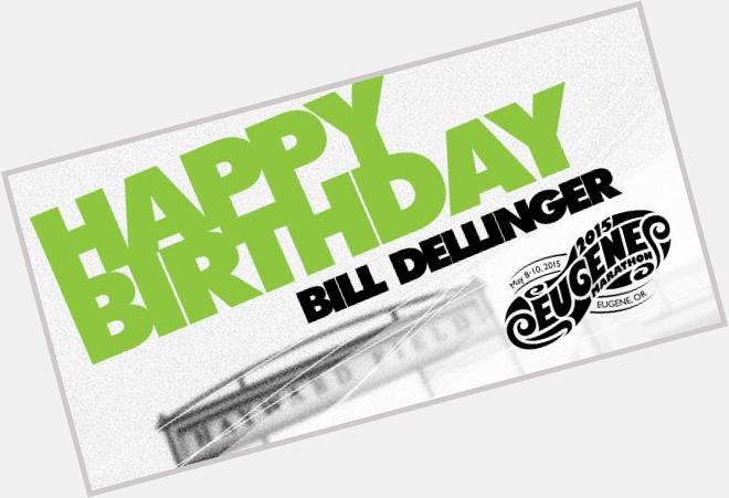 HAPPY 81ST BIRTHDAY, BILL DELLINGER!!!   