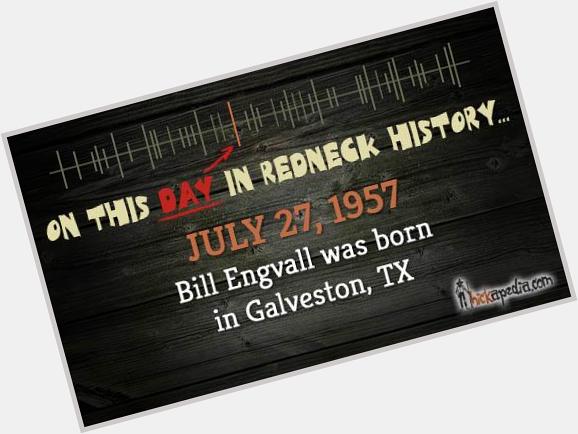 Happy birthday to Bill Engvall !   