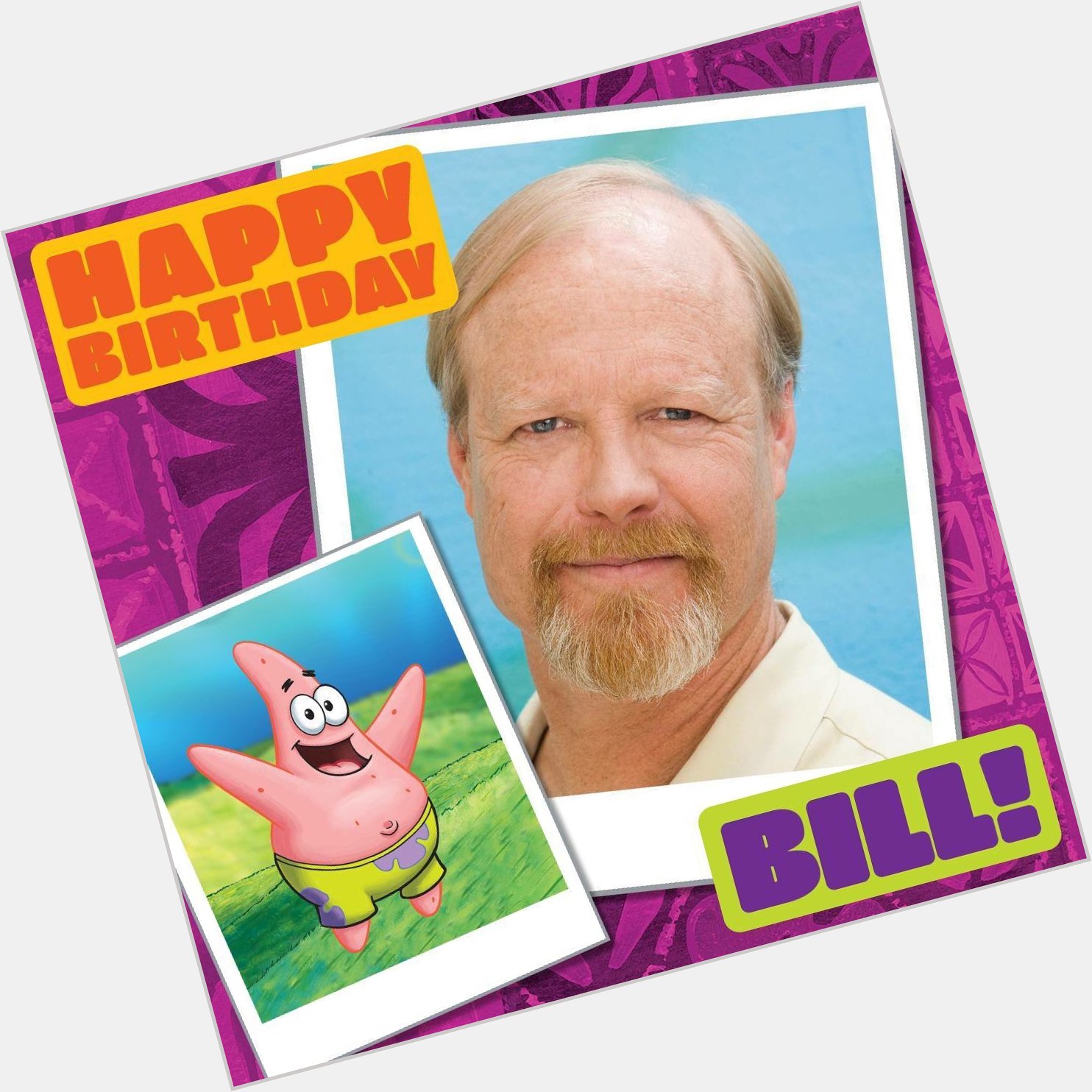 Happy birthday to Bill Fagerbakke, the Voice of Patrick Star.  