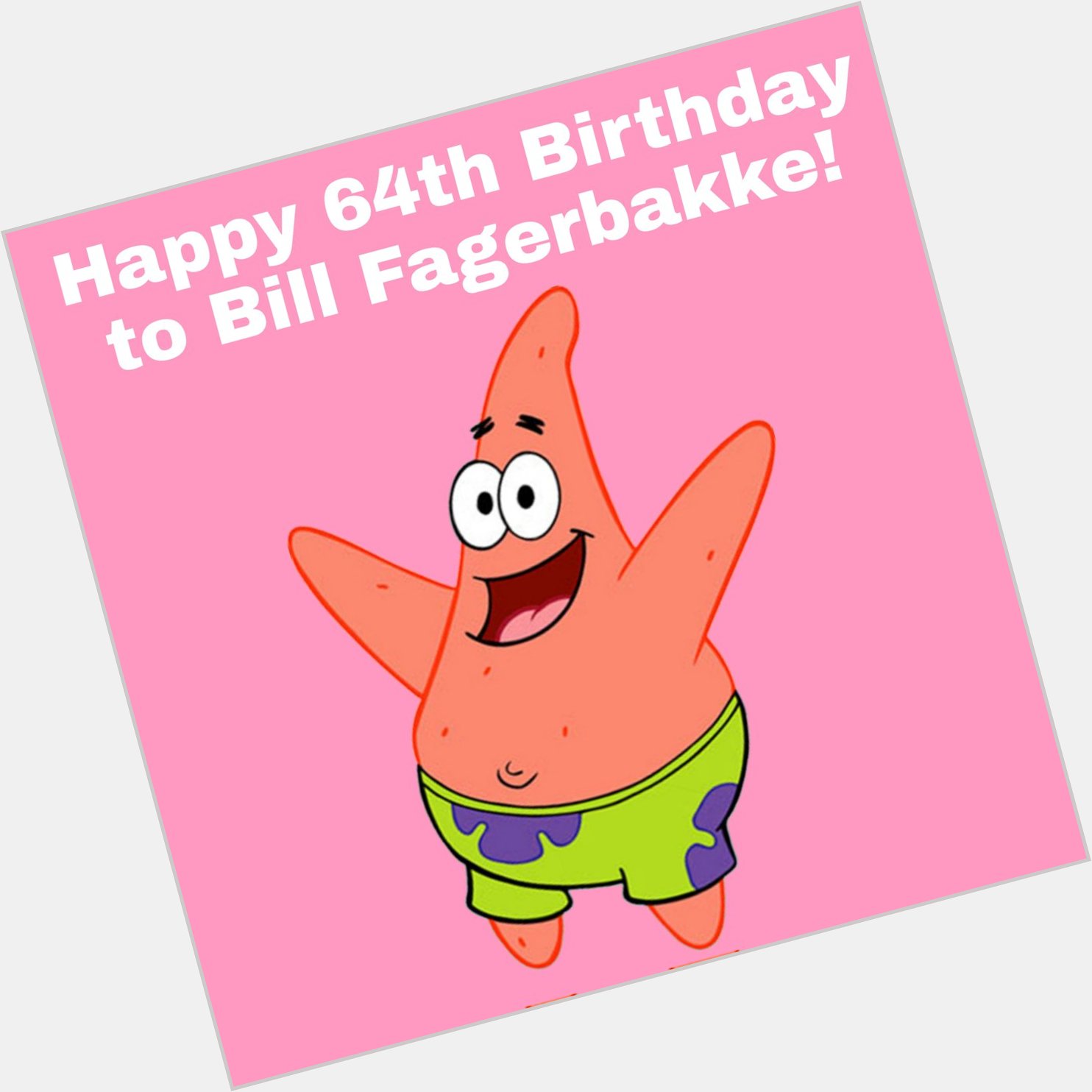 Happy 64th Birthday to Bill Fagerbakke! The voice From Patrick Star in SpongeBob SquarePants. 