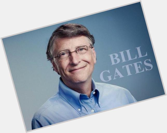 Happy Birthday Fantastic Bill Gates (59) :))) 