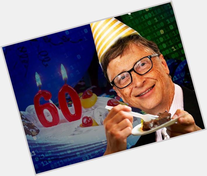 Happy Birthday, Bill Gates, He turn 60 Today.   