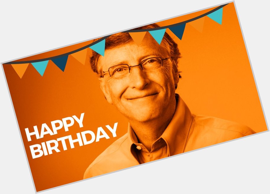 Happy Birthday to the one and only, BIll Gates!     