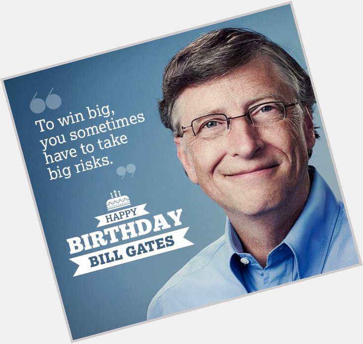 Happy Birthday to You Sir Bill Gates 