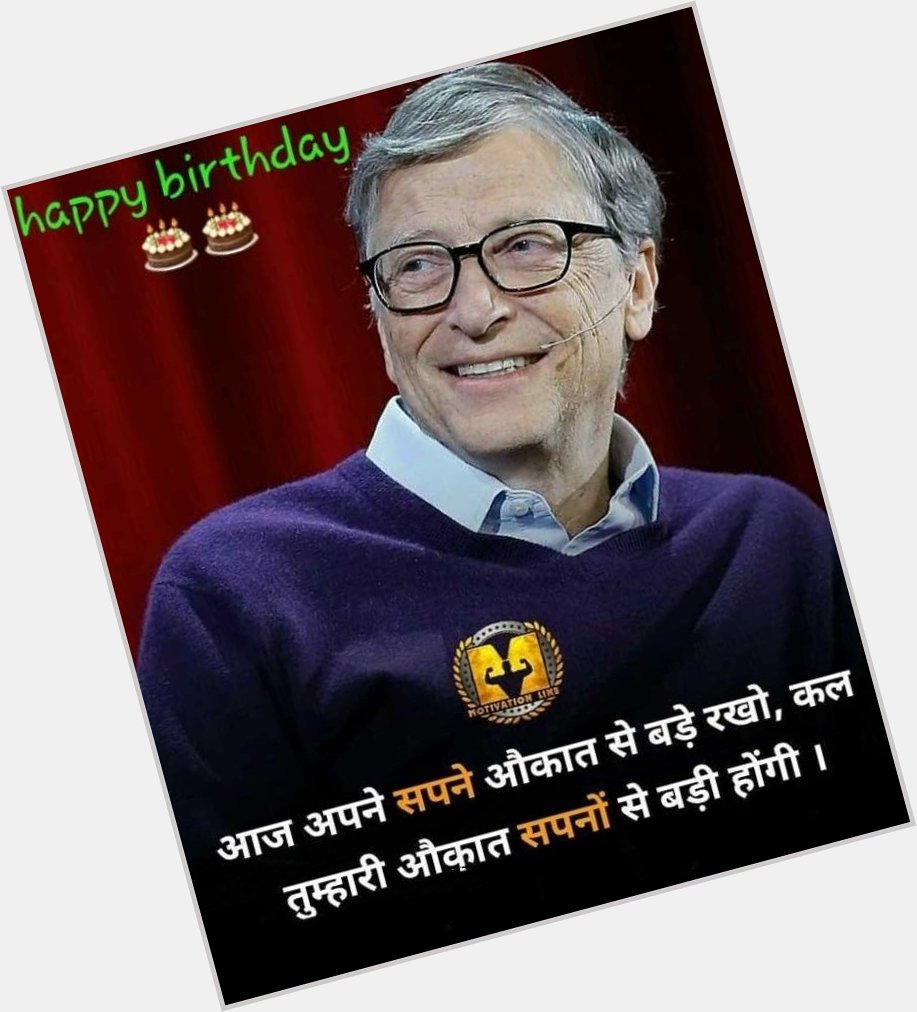 Happy birthday to you Bill Gates Sir 