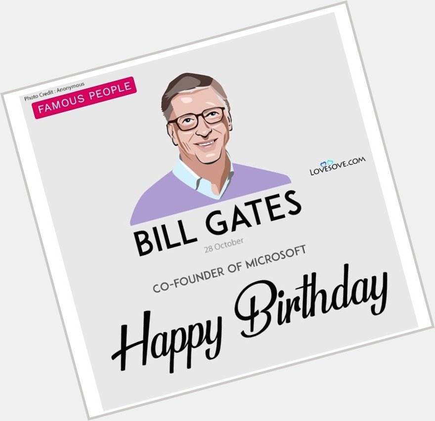Happy Birthday Bill gates sir 