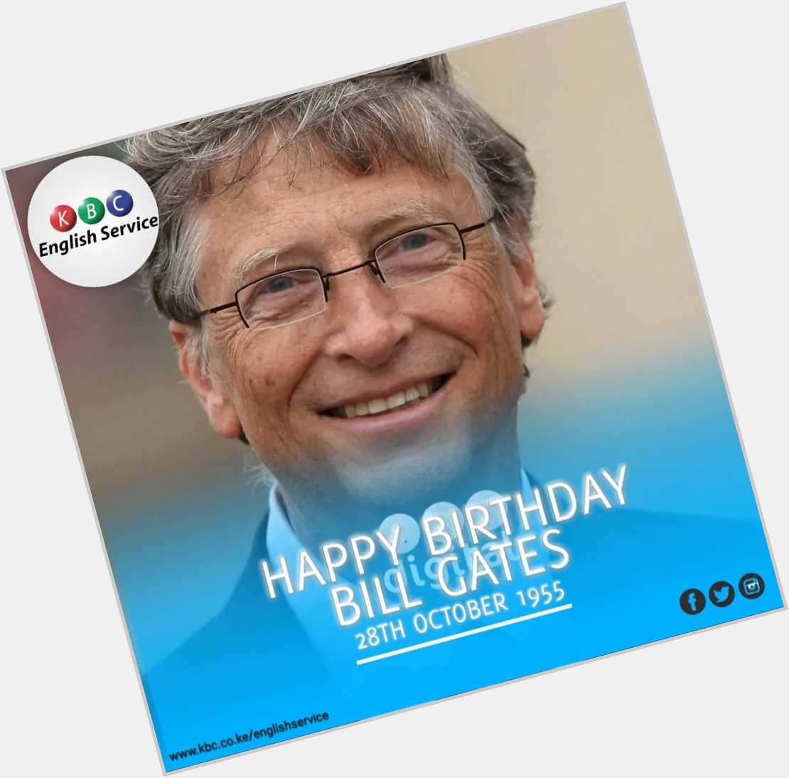 Happy Birthday: BILL GATES
Born: 26th October 1955

^PMN  