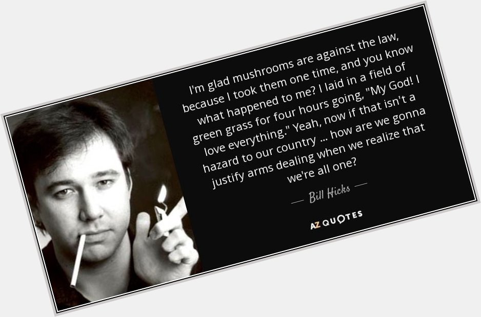 Happy Birthday, Bill Hicks.   