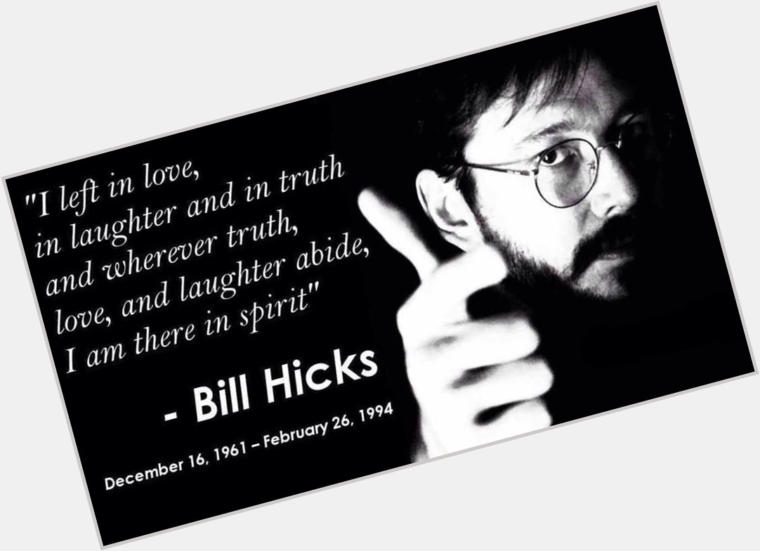 Happy 60th Birthday, Bill Hicks   