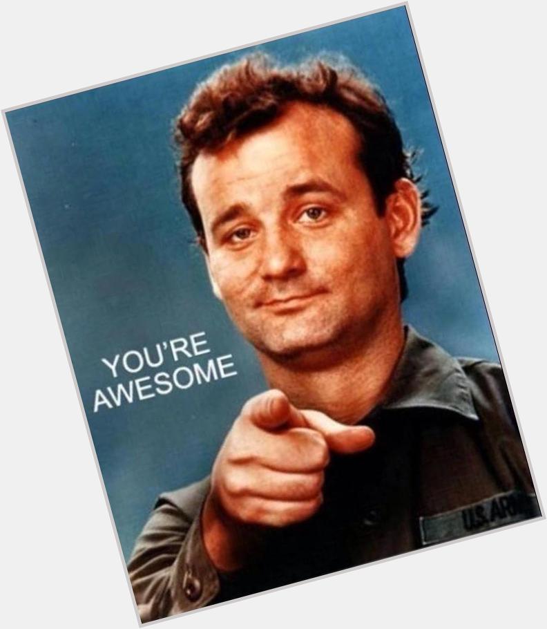 Happy Birthday Bill Murray ... Youre Awesome!! 