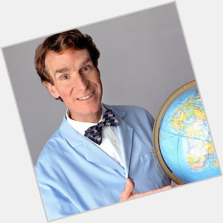 Happy 62nd Birthday to Bill Nye the Science Guy!  