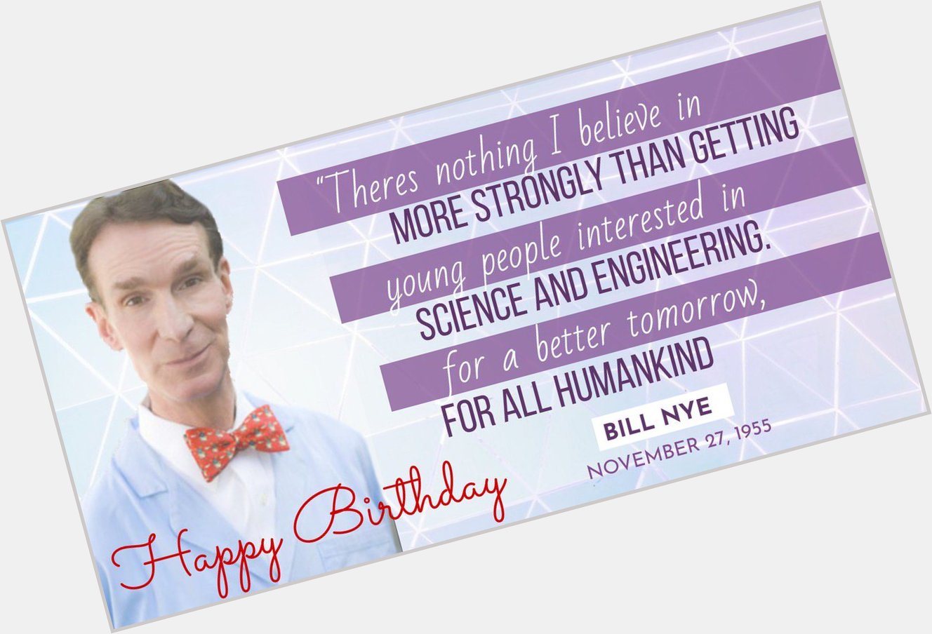 Happy birthday Bill Nye -- a huge influence on a generation of young 