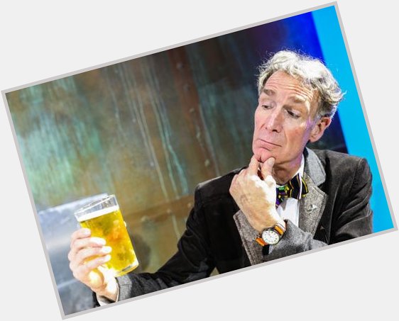 Happy birthday Check out this article about the history of beer from Bill Nye!  