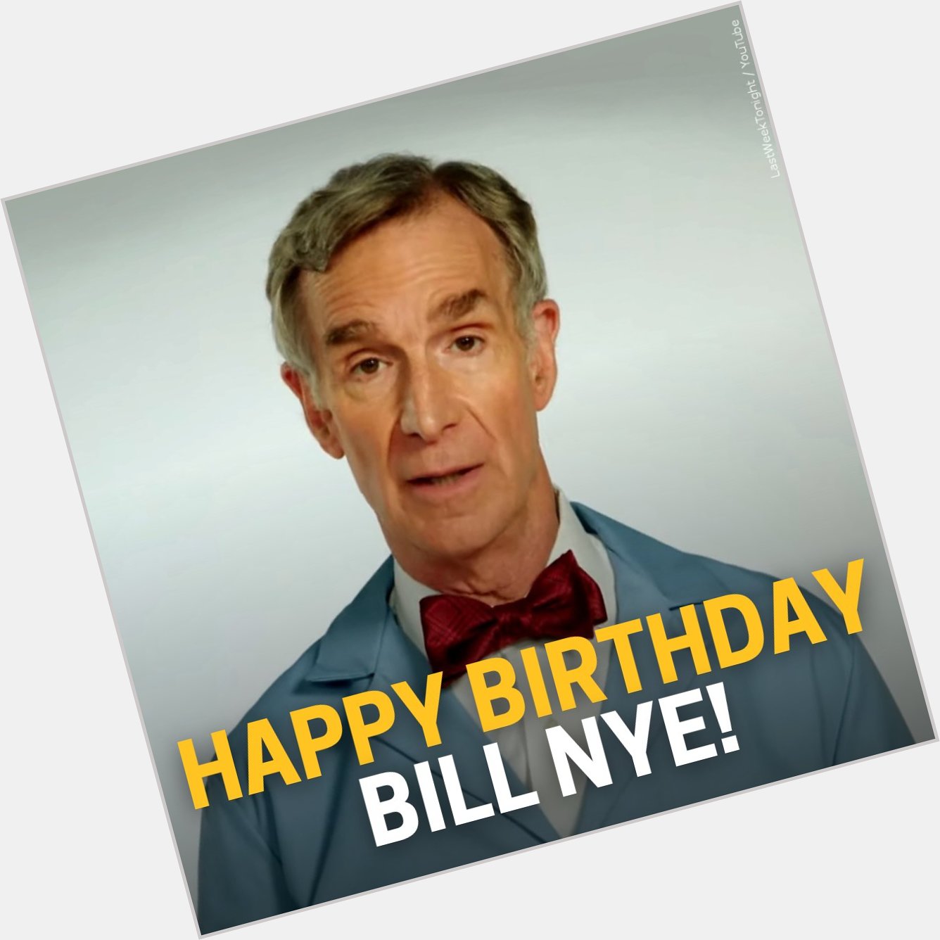 \"SCIENCE RULES\" Happy Birthday, Bill Nye the Science Guy! 