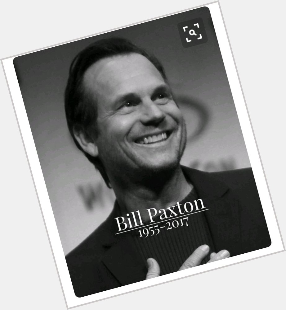 Wishing the late Bill Paxton and All those born today, A very happy birthday!! 