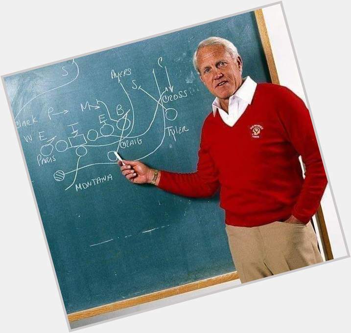 Happy Birthday to \"The Genius\" Coach Bill Walsh!   