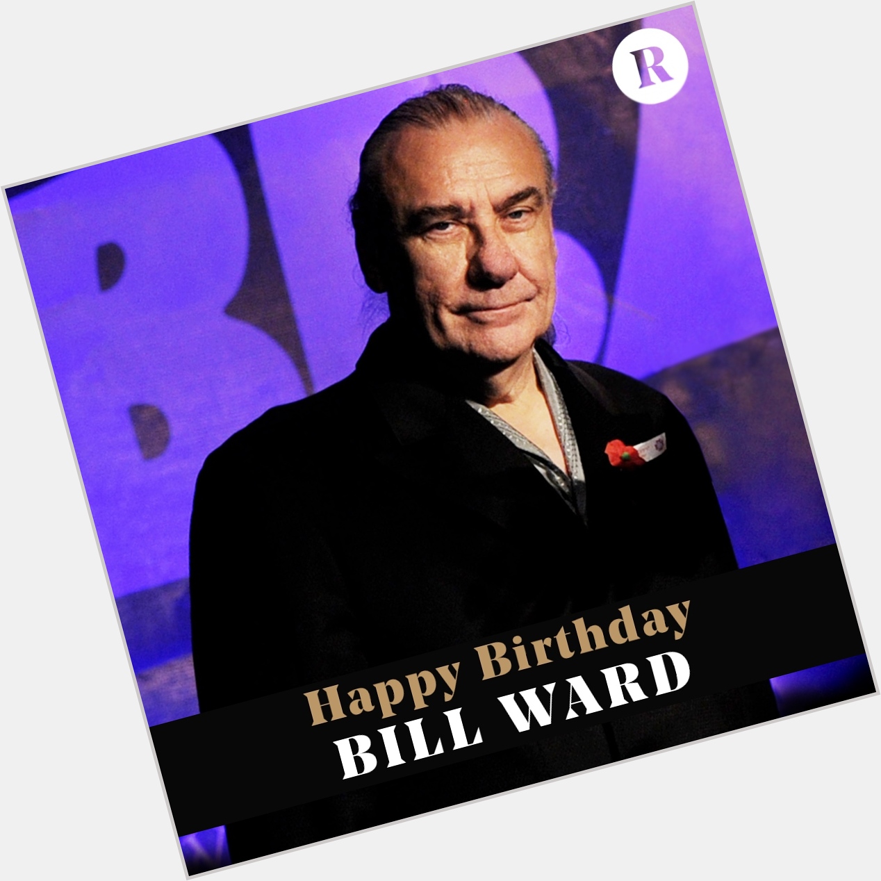  Happy birthday, Bill Ward! When was the first time you heard  :  