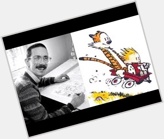 Happy birthday to the magnificient creator of the best comic-strip ever made. Bill Watterson (Calvin&Hobbes) 