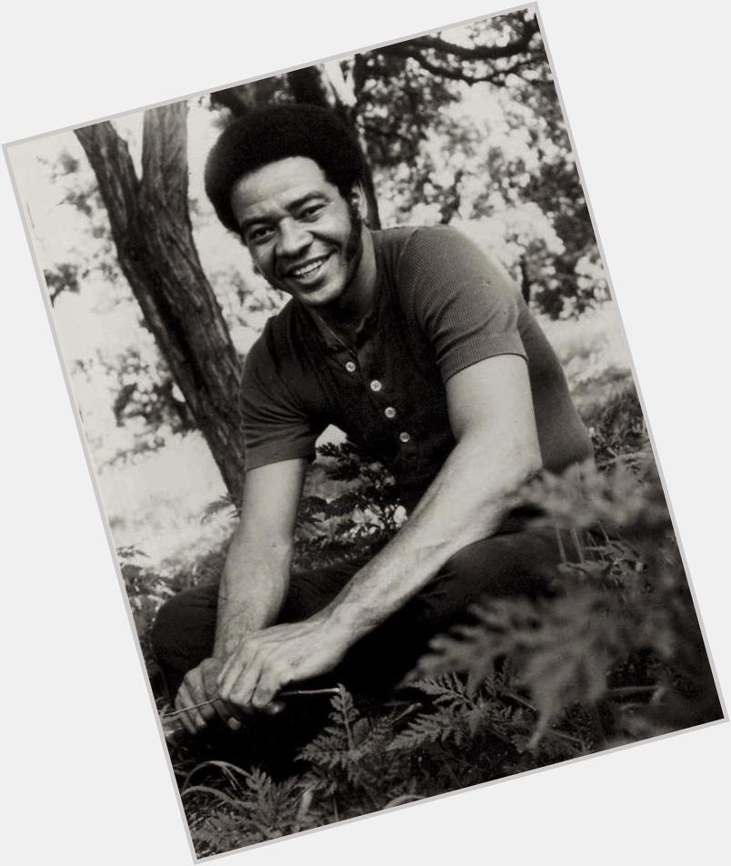 Happy 77th birthday to the God Bill Withers! 