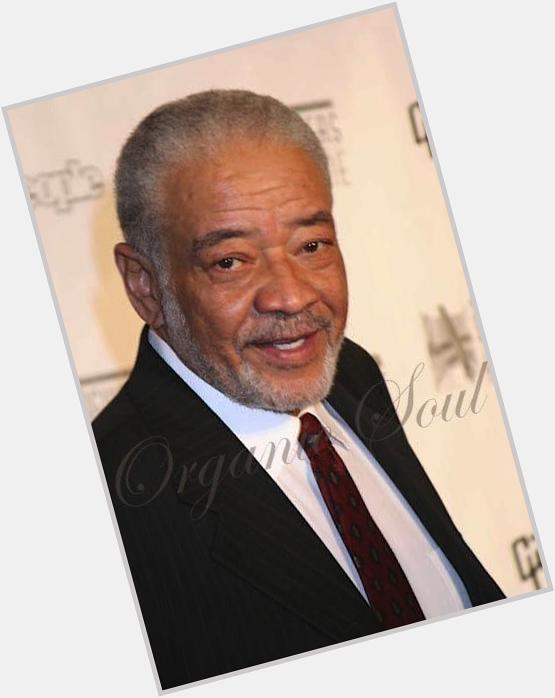 Happy Birthday from Organic Soul Singer-songwriter, Bill Withers is 77 
 