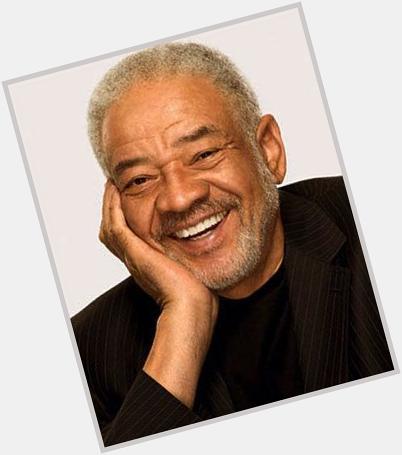 Happy Birthday Bill Withers!!!   oh yeah and to America    