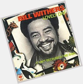 Happy Birthday, Bill Withers        